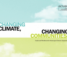 Changing Climate, Changing Communities: Guide and Workbook for Municipal Climate Adaptation