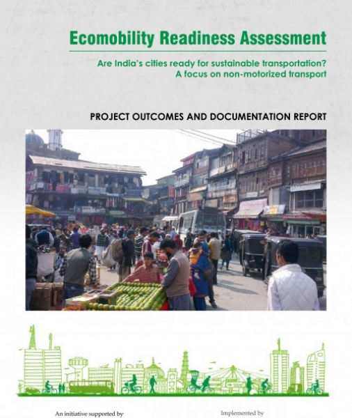 Ecomobility Readiness Assessment – Are India’s cities ready for sustainable transportation? A focus on non-motorized transport