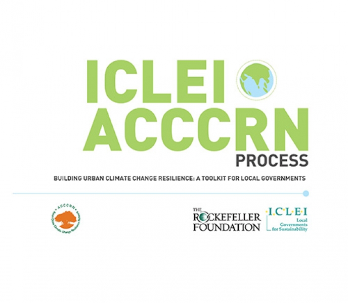 ICLEI-ACCCRN Process: Building urban climate change resilience, a toolkit for local governments