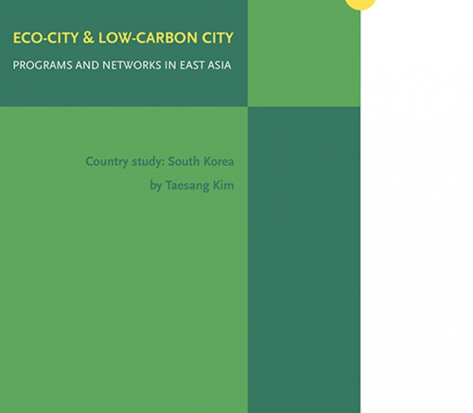 ICLEI Global Report: Eco-cities and Low-carbon cities Networks and Programs in East Asia – Country studies: South Korea